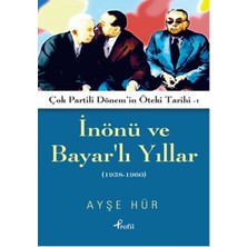 Inönü ve Bayarlı Yıllar 1938 - 1960