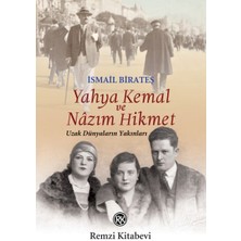 Yahya Kemal ve Nâzım Hikmet - Uzak Dünyaların Yakınları