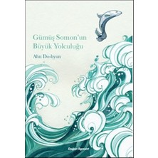 Gümüş Somonun Büyük Yolculuğu