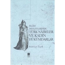 Islam Devletlerinde Türk Naibeler ve Kadın Hükümdarlar