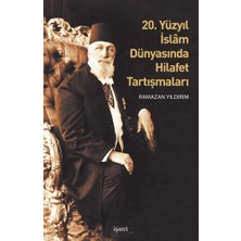 20. Yüzyıl Islam Dünyasında Hilafet Tartışmalar