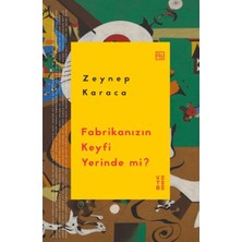 Fabrikanızın Keyfi Yerinde Mi?