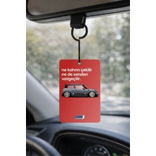 Promosyonik Ne Kahrın Çekilir Ne De Senden Vazgeçilir Tasarımlı Oto Kokusu