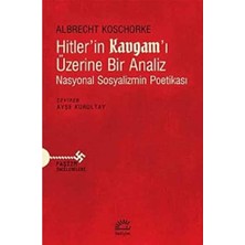 Hitler'in Kavgam'ı Üzerine Bir Analiz: Nasyonal Sosyalizmin Poetikası