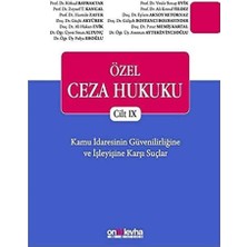 Özel Ceza Hukuku Cilt 9: Kamu Idaresinin Güvenilirliğine ve Işleyişine Karşı Suçlar