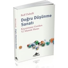 Doğru Düşünme Sanatı: Kaçınmanız Gereken 52 Mantık Hatası