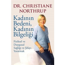 Kadının Bedeni, Kadının Bilgeliği: Fiziksel ve Duygusal Sağlığı ve Şifayı Yaratmak