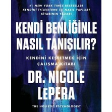 Kendi Benliğinle Nasıl Tanışılır?: Kendini Keşfetmek Için Çalışma Kitabı