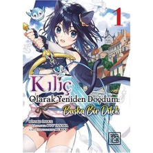 Kılıç Olarak Yeniden Doğdum 1: Başka Bir Dilek