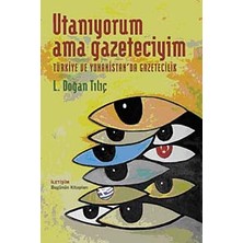 Utanıyorum Ama Gazeteciyim: Türkiye ve Yunanistan'da Gazetecelik