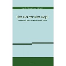 Bize Her Yer Rize Değil: Çünkü Her Yer Rize Kadar Güzel Değil