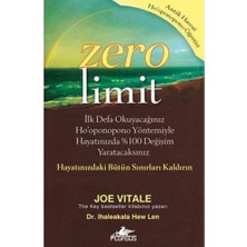 Zero Limit: Ilk Defa Okuyacağınız Ho'oponopono Yöntemiyle Hayatınızda %100 Değişim Yaratacaksınız
