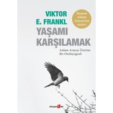 Yaşamı Karşılamak: Anlam Arayışı Üzerine Bir Otobiyografi