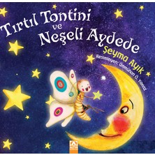 Tırtıl Tontini ve Neşeli Aydede - Şeyma Ayık