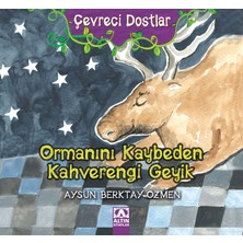 Altın Kitaplar Ormanını Kaybeden Kahverengi Geyik - Aysun Berktay Özmen