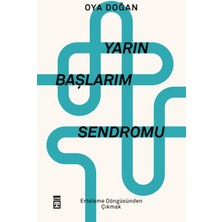 Senson Yarın Başlarım Sendromu