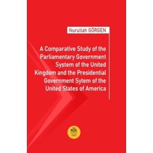 A Comparative Study Of The Parliamentary Government System Of The United Kingdom And The Presidential Government System Of The United States Of America