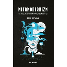 Kalkedon Yayıncılık Metamodernizm Ya Da Dijital Çağın Kültürel Mantığı