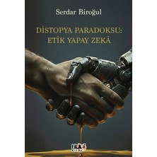 Tilki Kitap Distopya Paradoksu: Etik Yapay Zekâ