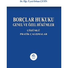Borçlar Hukuku Genel ve Özel Hükümler, Çözümlü Pratik Çalışmalar