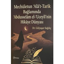 Fenomen Yayıncılık Mechuletun Ala't-Tarik Bağlamında Abdusselam El-Uceyli'nin Hikaye Dünyası
