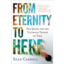 Dutton From Eternity To Here : The Quest For The Ultimate Theory Of Time