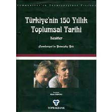 Türkiye'nin 150 Yıllık Toplumsal Tarihi - Kesitler / Alpay Kabacalı    (1998 Basım)