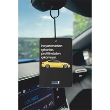 Promosyonik Hayatımızdan Çıkanlar Profilimizden Çıkamıyor Tasarımlı Oto Kokusu