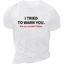 20/1 Penye Compack I Trıed To Warn You. Baskılı Oversize Bisiklet Yaka T-Shirt - Beyaz