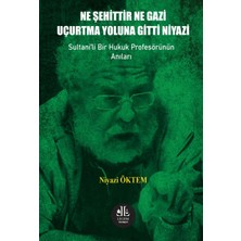 Ne Şehittir Ne Gazi Uçurtma Yoluna Gitti Niyazi