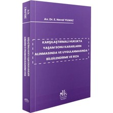 Karşılaştırmalı Hukukta Yaşam Sonu Kararların Alınmasında ve Uygulanmasında Bilgilendirme ve Rıza