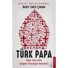 Destek Yayınları Türk Papa - Papa John Xxııı (Angelo Giuseppe Roncalli)