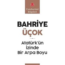 Kırmızı Kedi Atatürk’ün Izinde Bir Arpa Boyu: Cumhuriyet Bilgeleri... +12 Tarih Kitabı