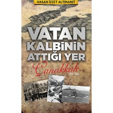 Vatan Kalbinin Attığı Yer Çanakkale