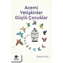 Acemi Yetişkinler Güçlü Çocuklar