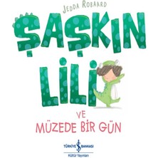 Şaşkın Lili ve Müzede Bir Gün