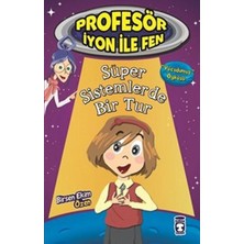 Profesör Iyon Ile Fen - Süper Sistemlerde Bir Tur