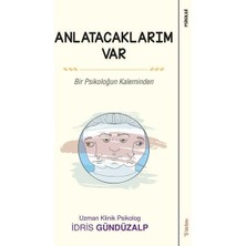 Anlatacaklarım Var - Bir Psikoloğun Kaleminden