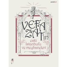 Vefa Zat’ın Eski Istanbul’u ve Meyhaneleri