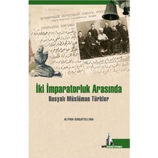 Iki Imparatorluk Arasında Rusyalı Müslüman Türkler