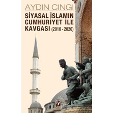 Siyasal Islamın Cumhuriyet ile Kavgası (2010-2020)