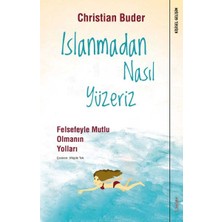 İrgit Store Islanmadan Nasıl Yüzeriz - Felsefeyle Mutlu Olmanın Yolları
