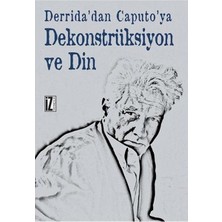 İrgit Store Derrida'dan Caputo'ya Dekonstrüksiyon ve Din