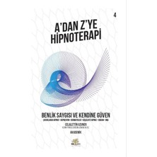 İrgit Store Benlik Saygısı ve Kendine Güven - A’dan Z’ye Hipnoterapi - 4. Kitap