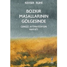 İrgit Store Bozkır Masallarının Gölgesinde – Cengiz Aytmatov’un Hayatı