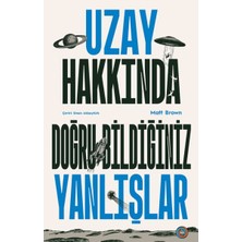 İrgit Store Uzay Hakkında Doğru Bildiğiniz Yanlışlar
