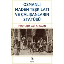 İrgit Store Osmanlı Maden Teşkilatı ve Çalışanların Statüsü