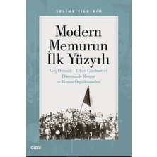 İrgit Store Modern Memurun Ilk Yüzyılı (Genç Osmanlı Erken Cumhuriyet Döneminde Memur ve Memur Örgütlenmeleri)