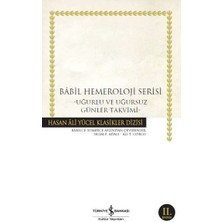 İrgit Store Babil Hemeroloji Serisi - Uğurlu ve Uğursuz Günler Takvimi - Hasan Ali Yücel Klasikleri