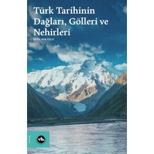İrgit Store Türk Tarihinin Dağları, Gölleri ve Nehirleri